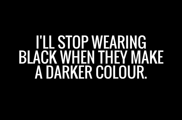 Stop wearing black